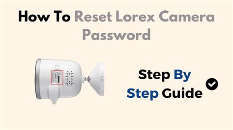 how to reset lorex camera password